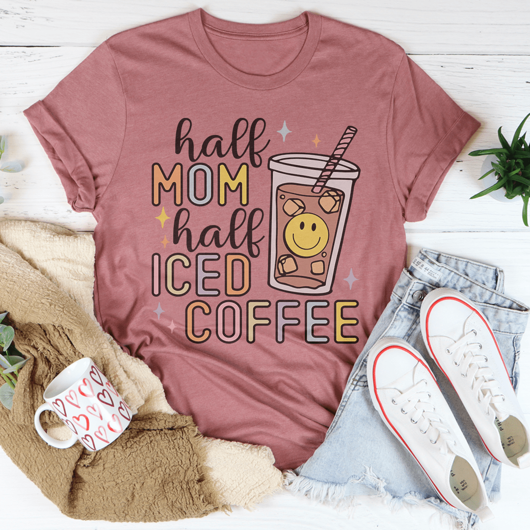 Half Mom Half Iced Coffee - T Shirt